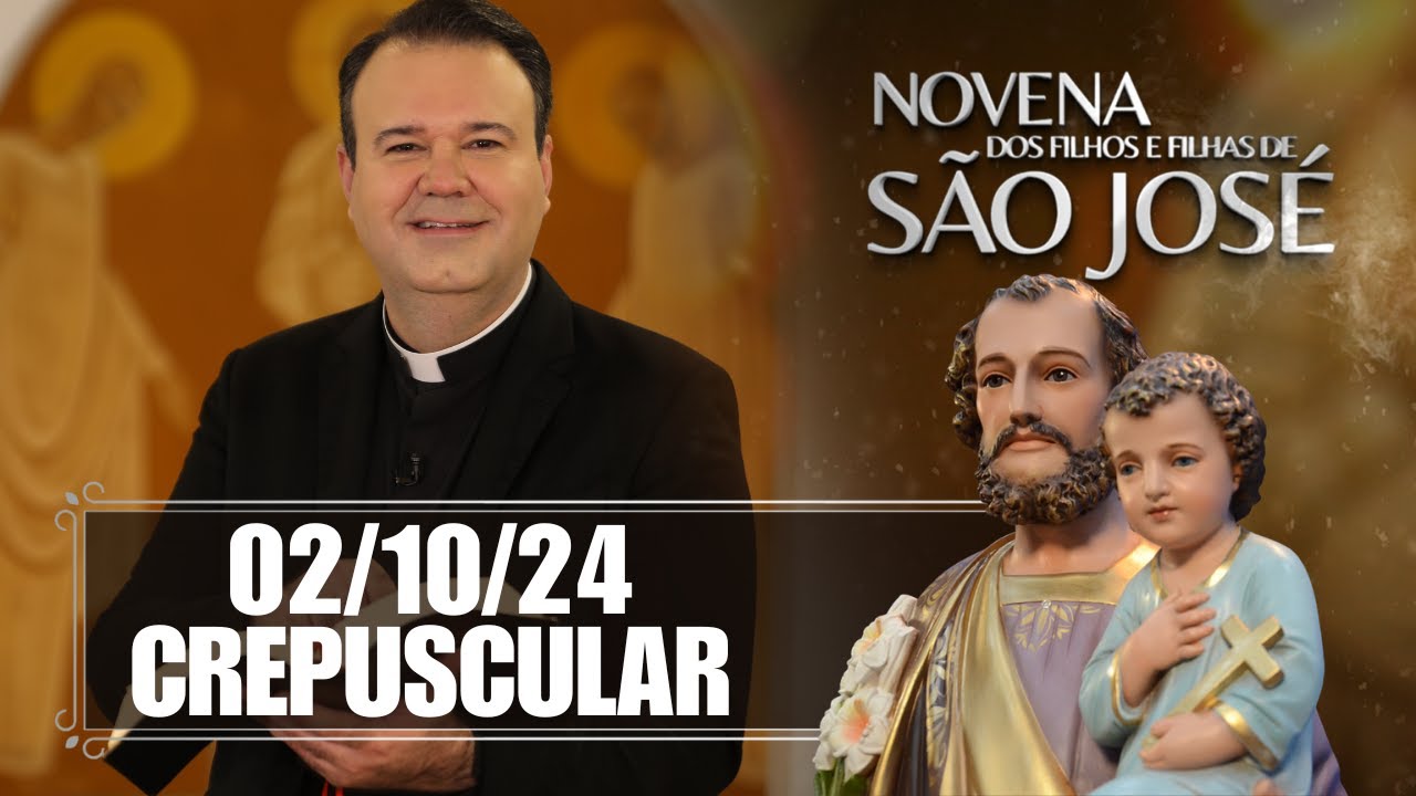 Novena dos Filhos e Filhas de São José - Crepuscular - 02/10/24