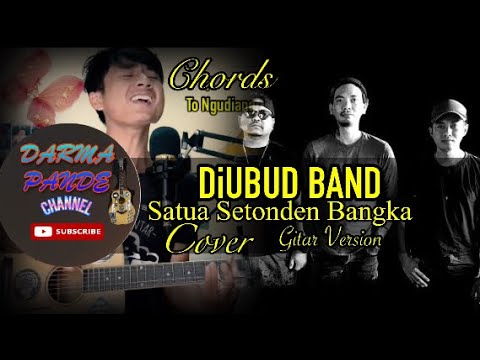 DiUBUD BAND - SATUA SETONDEN BANGKA ( Chords/Kunci Gitar Version) #kuncigitar #chords #cover #lirik