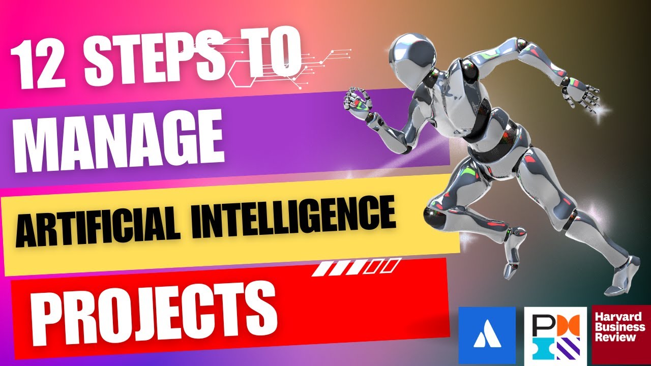 12 Steps to Effectively Manage AI Projects