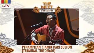 Download lagu Penampilan Ciamik Dari Sulton - [TERMINAL TIRTONADI] | THE NEXT DIDI KEMPOT mp3
