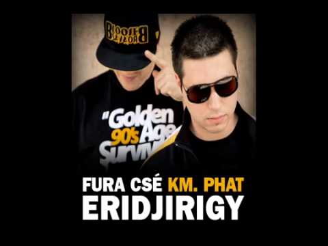 FURA CSÉ KM PHAT ERIDJIRIGY OFFICIAL AUDIO