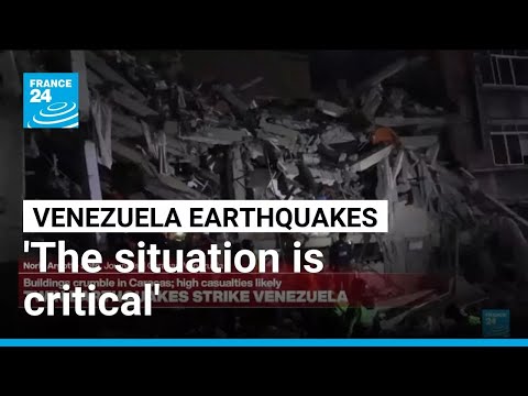 Venezuela earthquakes: 'The situation is critical'