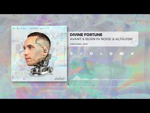 Burn In Noise & Altruism & Avan7 -  Divine Fortune