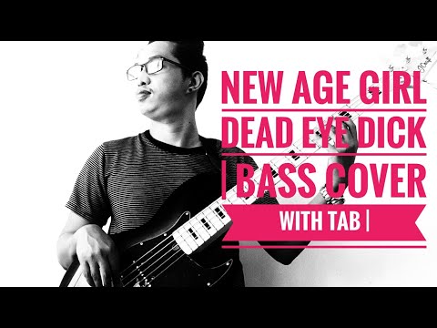 New Age Girl - Dead Eye Dick | Bass cover with Tab |