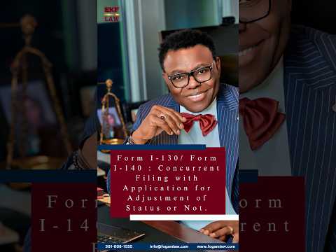 Form I-130/ Form I-140 : Concurrent Filing with Application for Adjustment of Status or Not.