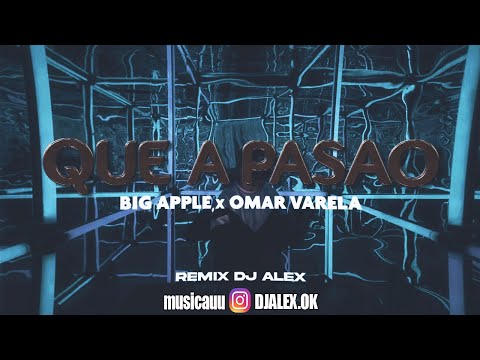 QUE A PASAO (REMIX) MANZANA, DJ ALEX, NICO MAULEN, OMAR VARELA