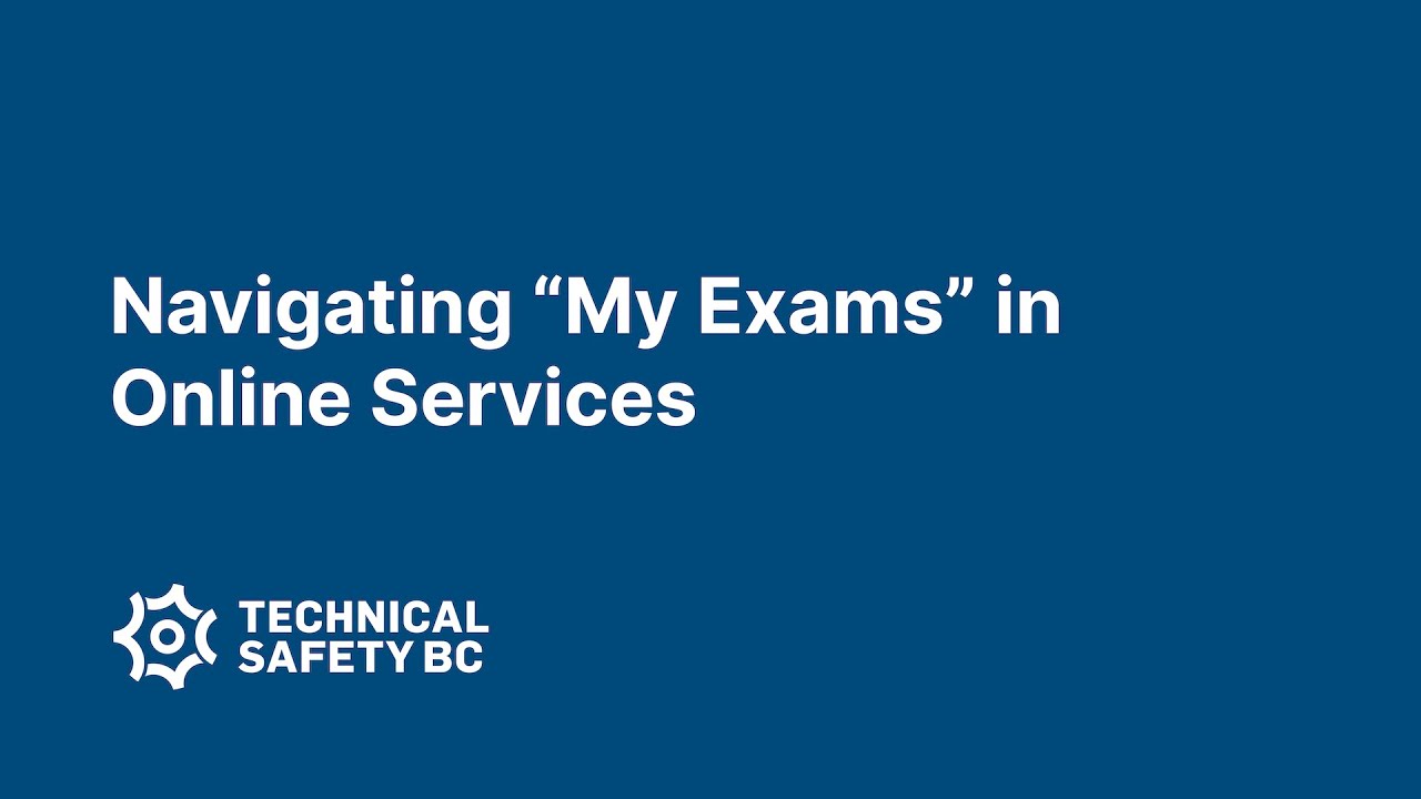Navigating My Exams in Online Services | Technical Safety BC