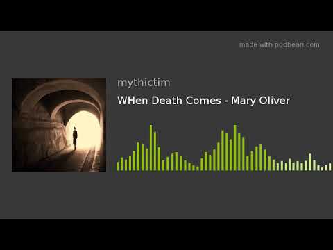 WHen Death Comes - Mary Oliver