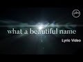 What A Beautiful Name (Lyric Video) - Hillsong Worship