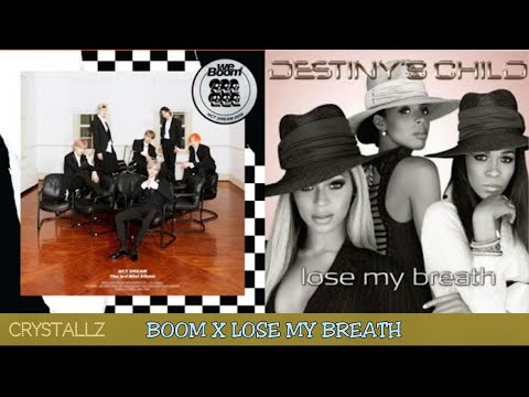 NCT DREAM & DESTINY'S CHILD: BOOM × LOSE YOUR BREATH (MASHUP)