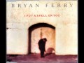 BRYAN FERRY - I PUT A SPELL ON YOU (FUTURE ...