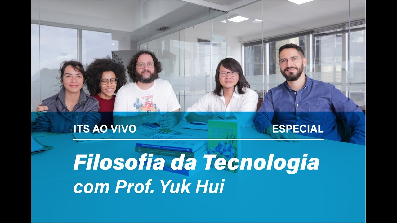 Filosofia da Tecnologia com #YukHui - ITS AO VIVO