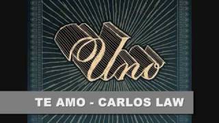 CARLOS LAW - Te amo (U.N.O.)