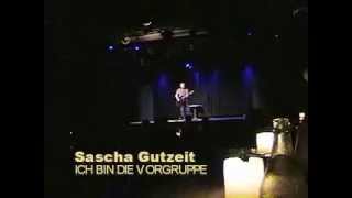 Sascha Gutzeit - Ich bin die Vorgruppe (live)