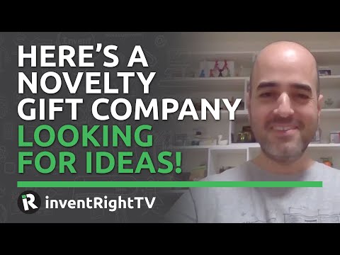 Here’s a Novelty Gift Company Looking for Ideas!