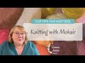 Top tips for knitting with mohair yarns