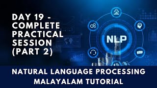 🔥Day 19 : Complete Practical Session - Part 2   | NLP Malayalam Tutorial |    @drnimishadavis
