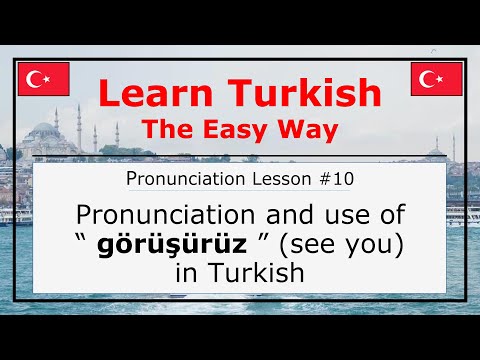Pronunciation of Görüşürüz (See You) in Turkish (Pronunciation Lesson 10)