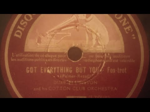 Got Everything But You, Duke Ellington and His Cotton Club Orchestra. (1928)