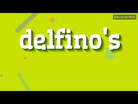 DELFINO'S - HOW TO PRONOUNCE IT!?
