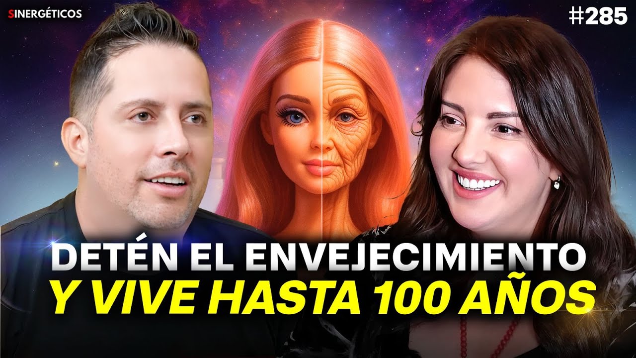 Cómo detener el ENVEJECIMIENTO y vivir más de 100 años | Samar Yorde | #285 Sinergéticos