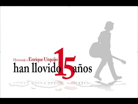 Han llovido 15 años, (homenaje a Enrique Urquijo), pelicula completa (versión oficial)
