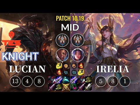 TES knight Lucian vs Irelia Mid - KR Patch 10.19