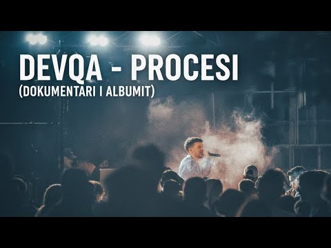 Devqa - Procesi (Dokumentari i Albumit) 2025
