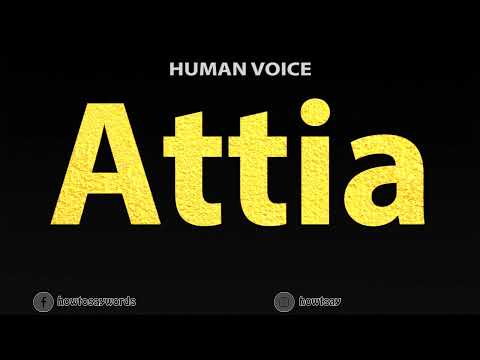 How To Pronounce Attia