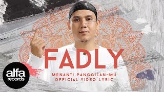 Download lagu Fadly - Menanti Panggilan-Mu [ video lirik] mp3