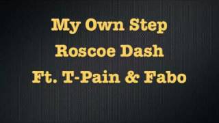 Roscoe Dash Ft. T-Pain &amp; Fabo - My Own Step