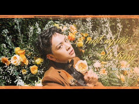 Một người đã từng - Đức Lương