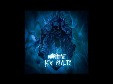MØRPHINE - NEW REALITY