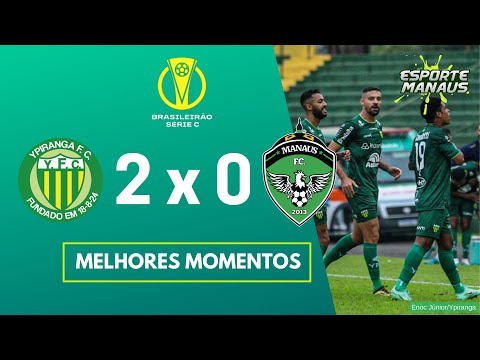 YPIRANGA-RS 2 x 0 MANAUS | MELHORES MOMENTOS | 5ª RODADA DO BRASILEIRO SÉRIE C 2023