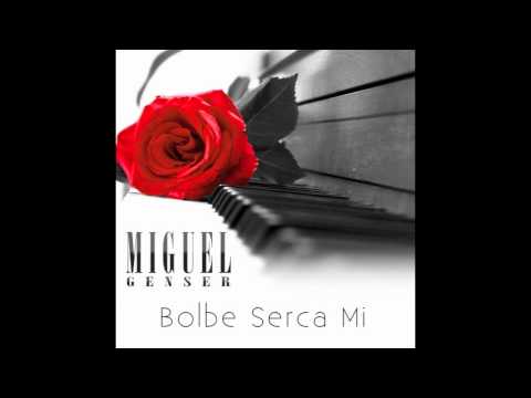 Miguel Genser - Bolbe Serca Mi