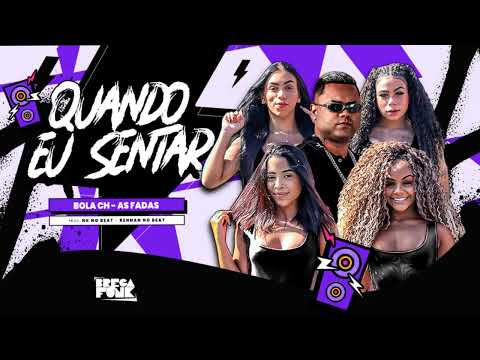 AS FADAS, BOLA CH, NK NO BEAT E RENNAN NO BEAT - QUANDO EU SENTAR ( ÁUDIO OFICIAL )