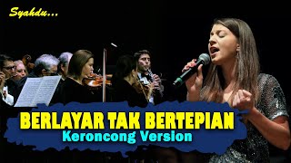 Download lagu BERLAYAR TAK BERTEPIAN - ELLA || Keroncong Version Cover mp3
