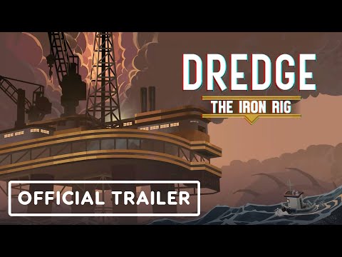 Dredge: The Iron Rig - Official Launch Trailer