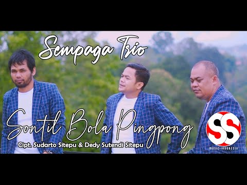 SONTIL BOLA PINGPONG | SEMPAGA TRIO | Cipt. SUDARTO SITEPU & DEDY SUTENDI SITEPU (OFFICIAL VIDEO)