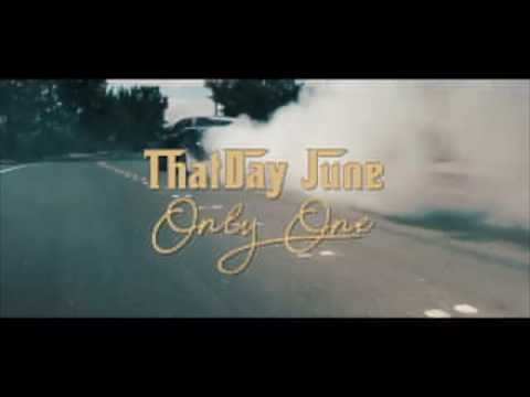 ThatDay June  -  Only One  - Hip/Hop Music Video