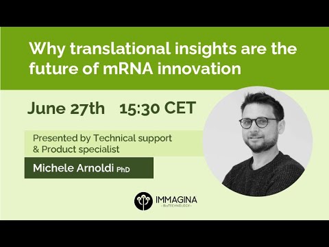 Immagina Webinar 3 - The Missing Data: Why Translational Insights are the future of mRNA innovation