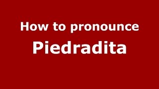 How to pronounce Piedradita
