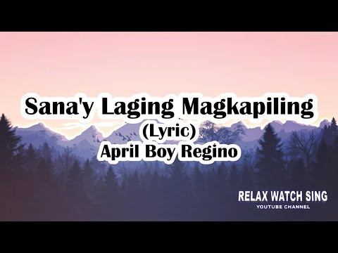 Sana'y Laging Magkapiling(Lyric) - April Boy Regino