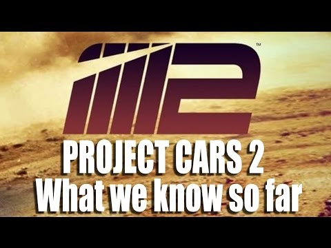 Project Cars 2: What we know so far.