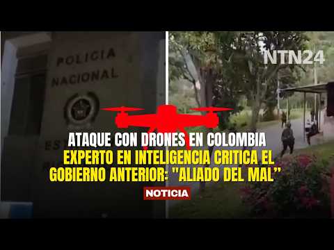 ATAQUE con DRONES en Colombia: experto en inteligencia critica el gobierno pasado: "aliado del mal"