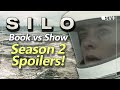 SILO - Season 2 Spoilers! Book vs Show Apple TV Plus Wool #Silo recap Hugh Howey