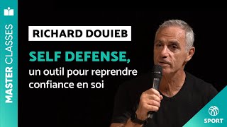 Richard Douieb - Self défense, un outil pour reprendre confiance en soi