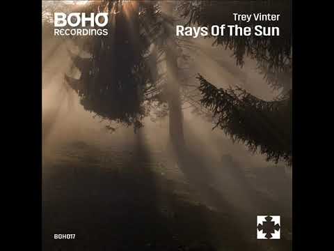 Trey Vinter - Rays Of The Sun (Original Mix) [BOHO Recordings]