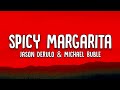 Jason Derulo & Michael Buble | Spicy Margarita | Lyrics