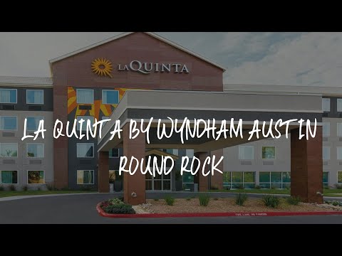 La Quinta by Wyndham Austin Round Rock Review - Round Rock , United States of America